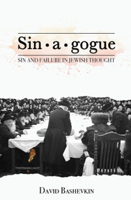 Sin•a•gogue (Sin and Failure in Jewish Thought) by David Bashevkin, 9781618117977