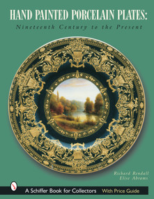 Hand-Painted Porcelain Plates (Nineteenth Century to the Present) by Richard Rendall, 9780764316920