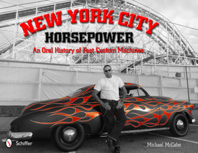 New York City Horsepower (An Oral History of Fast Custom Machines) by Michael McCabe, 9780764339615