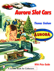 Aurora Slot Cars by Thomas Graham, 9780764318634