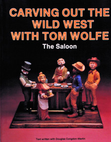 Carving Out the Wild West with Tom Wolfe (The Saloon) by Tom Wolfe, 9780887403682
