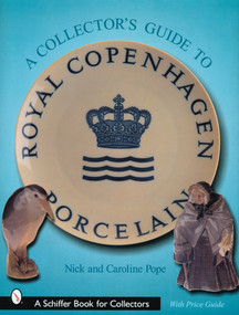 A Collector's Guide to Royal Copenhagen Porcelain by Nick & Caroline Pope, 9780764313868