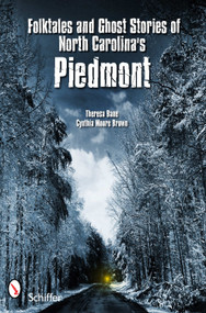 Folktales and Ghost Stories of North Carolina's Piedmont by Theresa Bane, Cynthia Moore Brown, 9780764337451
