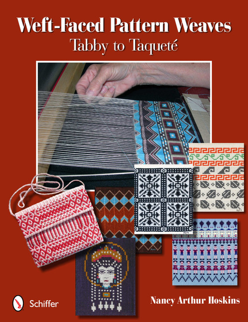 Weft-Faced Pattern Weaves (Tabby to Taqueté) by Nancy Arthur Hoskins, 9780764338519
