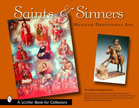 Saints & Sinners (Mexican Devotional Art) by California Heritage Museum, 9780764323683