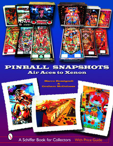Pinball Snapshots (Air Aces to Xenon) by Marco Rossignoli, Graham McGuiness, 9780764321092