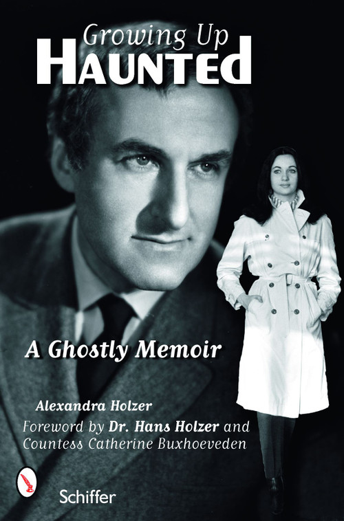 Growing Up Haunted (A Ghostly Memoir) by Alexandra Holzer, 9780764328954