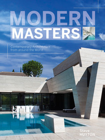Modern Masters (Contemporary Architecture from around the World) by Steve Huyton, 9780764353840