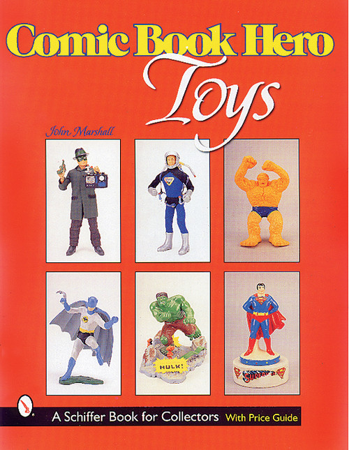 Comic Book Hero Toys by John Marshall, 9780764309229