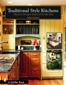 Traditional Style Kitchens (Modern Designs Inspired by the Past) by Melissa Cardona, 9780764322853