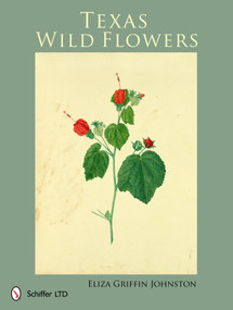 Texas Wild Flowers by Eliza Griffin Johnston, 9780764338632