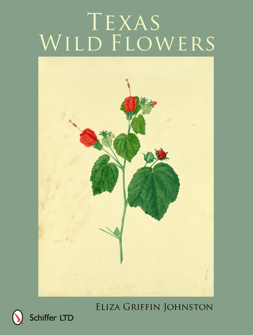Texas Wild Flowers by Eliza Griffin Johnston, 9780764338632