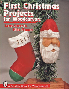 First Christmas Projects for Woodcarvers by Larry Green, 9780764303692