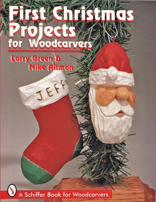 First Christmas Projects for Woodcarvers by Larry Green, 9780764303692