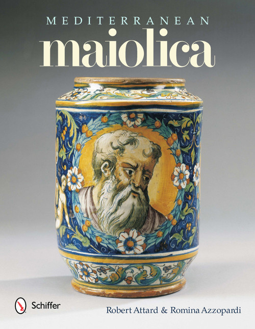 Mediterranean Maiolica by Robert Attard, 9780764338410