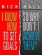 I Know How to Set Goals so Why Don't I Achieve Them? by Nick Hall PhD, 9781722500153