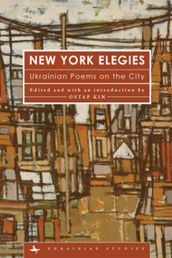 New York Elegies (Ukrainian Poems on the City) - 9781618118912 by Ostap Kin, 9781618118912