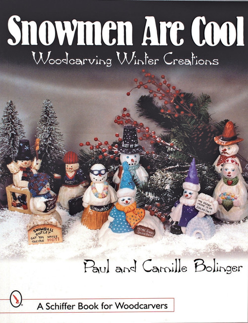 Snowmen Are Cool (Woodcarving Winter Creations) by Paul Bolinger, 9780764309762