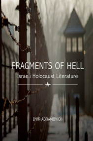 Fragments of Hell (Israeli Holocaust Literature) - 9781644692622 by Dvir Abramovich, 9781644692622
