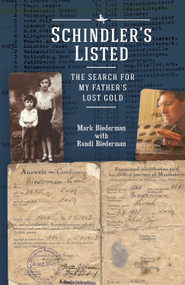 Schindler's Listed (The Search for My Father's Lost Gold) by Mark Biederman, Randi Biederman, 9781644690093