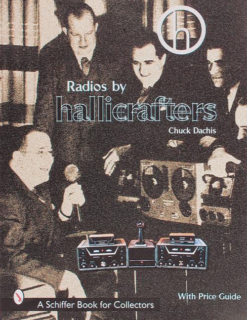 Radios by Hallicrafters® by Chuck Dachis, 9780764308079