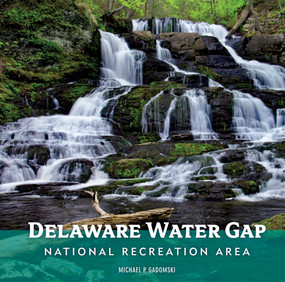Delaware Water Gap National Recreation Area by Michael P. Gadomski, 9780764357534