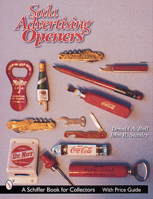 Soda Advertising Openers by Donald A. Bull, 9780764310560