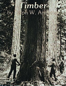 Timber (Loggers Challenge the Great Northwest Forests) by Ralph W. Andrews, 9780887400360