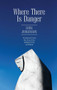 Where There Is Danger - 9781644690390 by Luba Jurgenson, Meredith Sopher, 9781644690390
