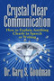Crystal Clear Communication (How to Explain Anything Clearly in Speech or Writing) by Dr. Gary S. Goodman, 9781722501921