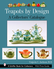 Teapots by Design (A Collectors' Catalogue) by Unjeria C. Jackson, 9780764323256