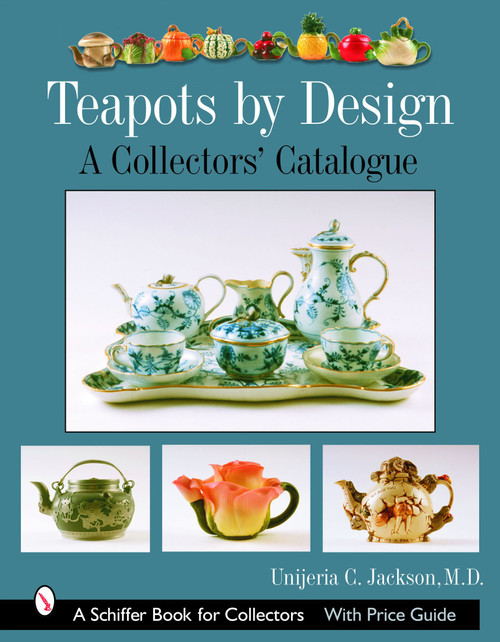 Teapots by Design (A Collectors' Catalogue) by Unjeria C. Jackson, 9780764323256