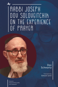 Rabbi Joseph Dov Soloveitchik on the Experience of Prayer - 9781618117199 by Dov Schwartz, Edward Levin, 9781618117199