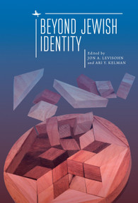 Beyond Jewish Identity (Rethinking Concepts and Imagining Alternatives) - 9781644691298 by Jon A. Levisohn, Ari Y. Kelman, 9781644691298