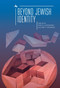 Beyond Jewish Identity (Rethinking Concepts and Imagining Alternatives) - 9781644691298 by Jon A. Levisohn, Ari Y. Kelman, 9781644691298