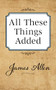 All These Things Added by James Allen, 9781722502485