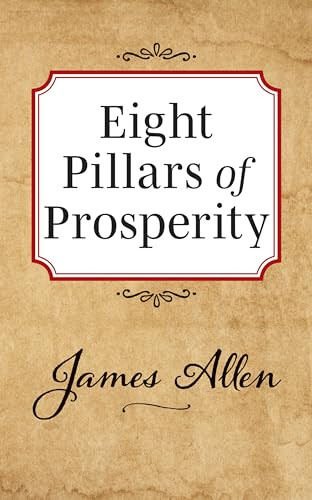 Eight Pillars of Prosperity by James Allen, 9781722502515