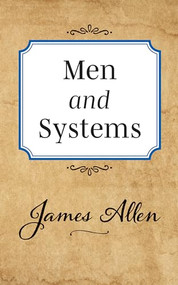 Men and Systems by James Allen, 9781722502393