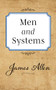 Men and Systems by James Allen, 9781722502393