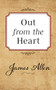 Out from the Heart by James Allen, 9781722502416