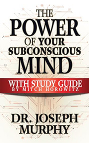 The Power of Your Subconscious Mind with Study Guide by Joseph Murphy, Ph.D., Mitch Horowitz, 9781722501679