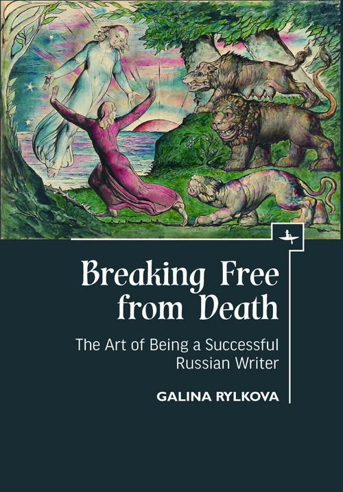 Breaking Free from Death (The Art of Being a Successful Russian Writer) - 9781644692660 by Galina Rylkova, 9781644692660