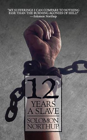 12 Years a Slave by Solomon Northup, 9781722502898