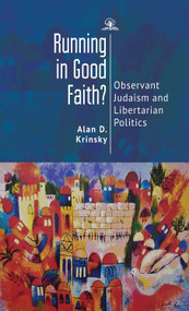 Running in Good Faith? (Observant Judaism and Libertarian Politics) - 9781644693483 by Alan D. Krinsky, 9781644693483