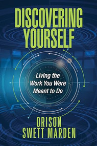 Discovering Yourself (Living the Work You Were Meant to Do) by Orison Swett Marden, 9781722503338