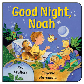 Good Night, Noah by Eric Walters, Eugenie Fernandes, 9781459822252
