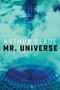 Mr. Universe by Arthur Slade, 9781459826885