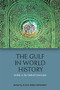 The Gulf in World History (Arabian, Persian and Global Connections) by Allen James Fromherz, 9781474430661