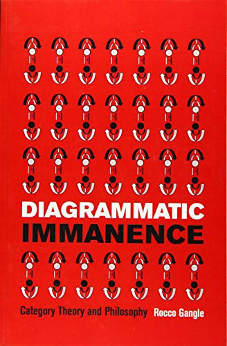 Diagrammatic Immanence (Category Theory and Philosophy) by Rocco Gangle, 9781474474580