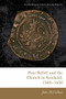 Poor Relief and the Church in Scotland, 1560-1650 by John McCallum, 9781474474788